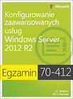 Egzamin 70-412 Konfigurowanie zaawansowanych usług Windows Server 2012 R2