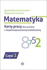 Matematyka Karty pracy dla uczniów z niepełnosprawnością intelektualną Część 2