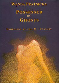 Possessed By Ghosts