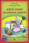 Różne sposoby na wredne choroby