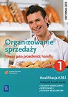 Organizowanie sprzedaży Część 1 Towar jako przedmiot handlu Podręcznik do nauki zawodu Kwalifikacja A.18.1