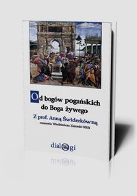 Od bogów pogańskich do Boga żywego