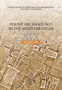 Polish Archaeology in the Mediterranean XIX, Reports 2007