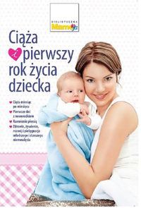 Ciąża i pierwszy rok życia dziecka