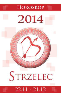 Strzelec Horoskop 2014